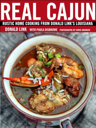 Real Cajun: Rustic Home Cooking from Donald Link's...