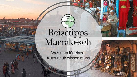 Reisetipps Marrakesch Reisetipps Marrakesch