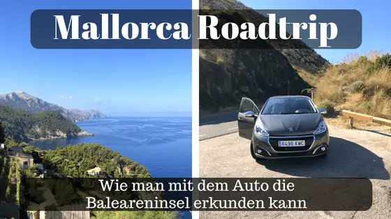 Roadtrip Mallorca - Mit dem Auto die Insel erkunden