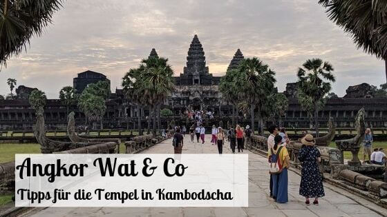 Angkor Wat - Tipps für die Tempel von Angkor