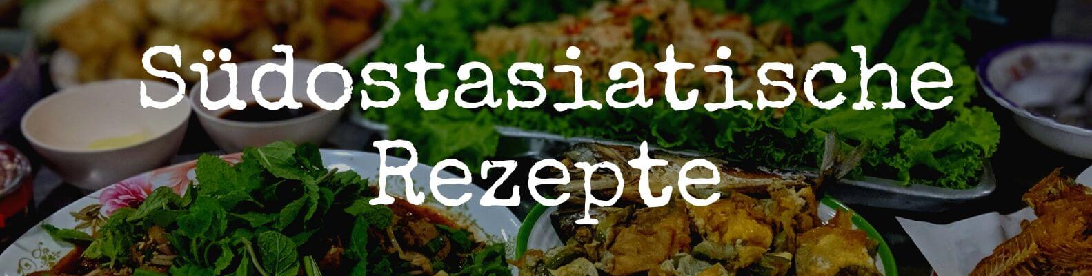 Südostasiatische Rezepte Südostasiatische Rezepte