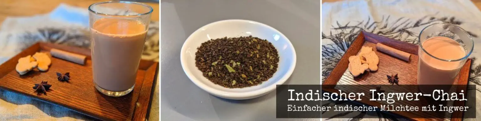 Indischer Chai Tee – Rezept für Milchtee mit Ingwer | Fernweh Koch