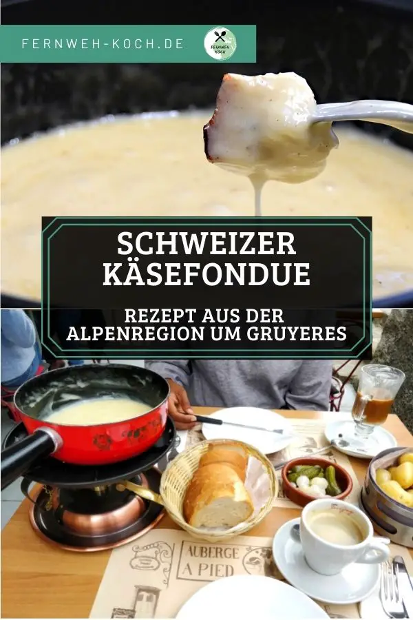 Schweizer Käsefondue Rezept mit Gruyere und Vacherin - Fernweh Koch