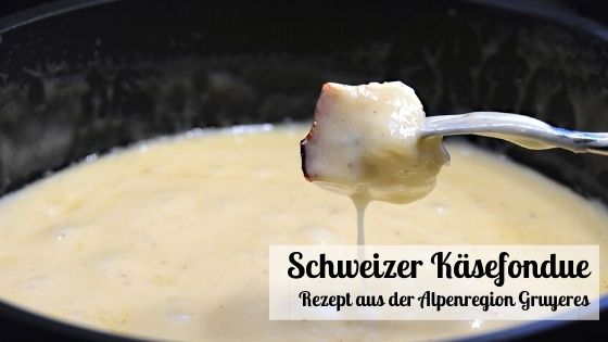 Schweizer Käsefondue Rezept mit Gruyere und Vacherin | Fernweh Koch